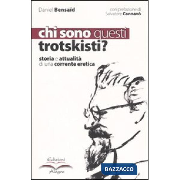 Chi sono questi trotskisti? Storia e attualità di una corrente eretica