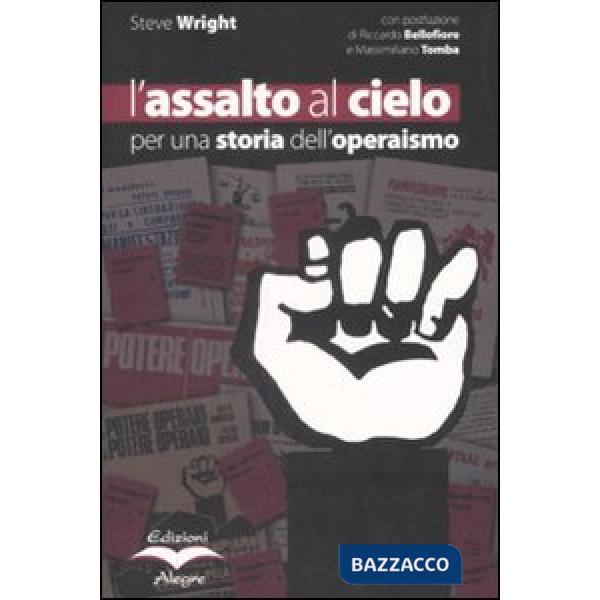 Assalto al cielo. Per una storia dell'operaismo (L')