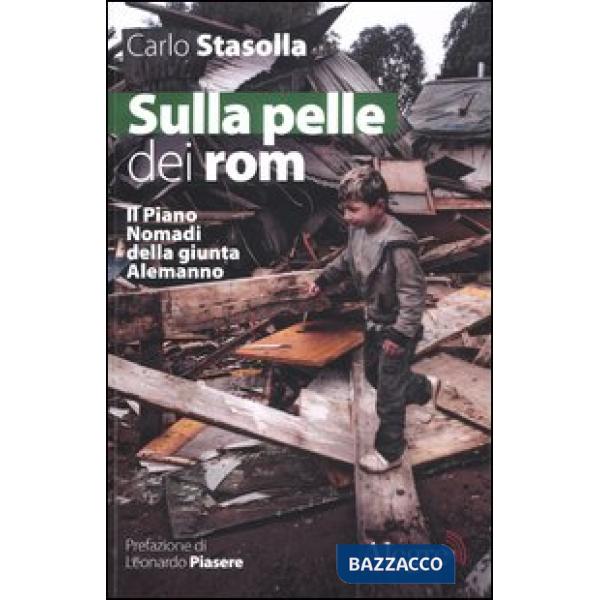Sulla pelle dei rom. Il Piano Nomadi della giunta Alemanno