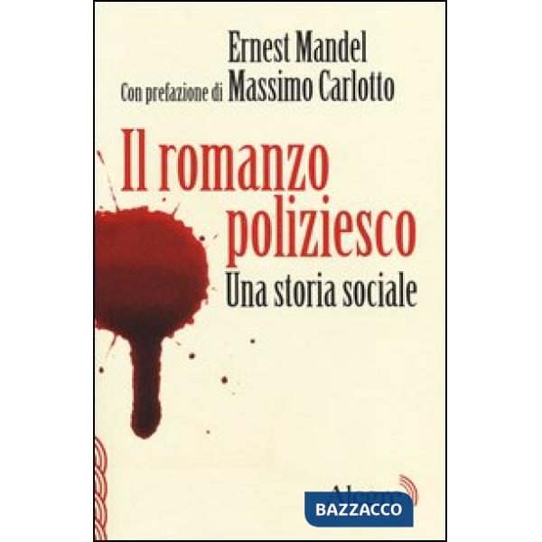 Romanzo poliziesco. Una storia sociale (Il)