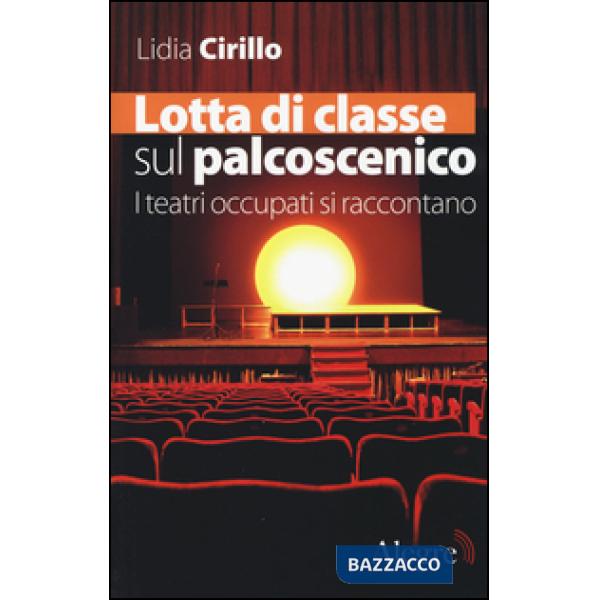 Lotta di classe sul palcoscenico. I teatri occupati si raccontano