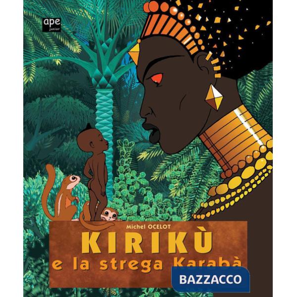 Kirikù e la strega Karabà. Ediz. illustrata