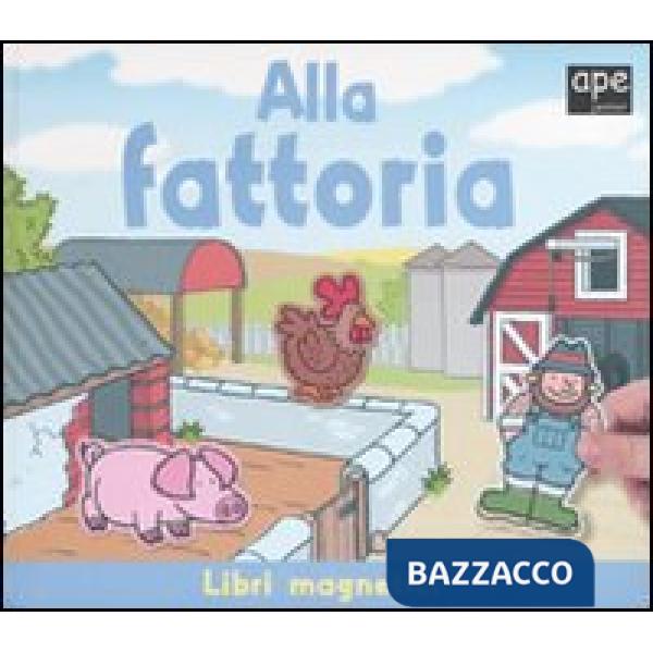 Alla fattoria. Ediz. illustrata. Con gadget
