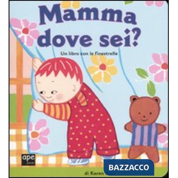 Mamma dove sei? Ediz. illustrata