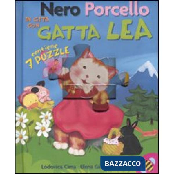 Nero Porcello in gita con Gatta Lea. Libro puzzle. Ediz. illustrata