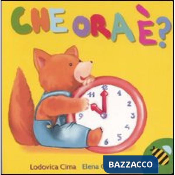 Che ora è? Ediz. illustrata