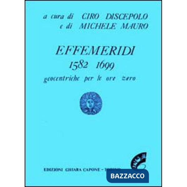 Effemeridi geocentriche 1582-1700. Geocentriche per le ore zero