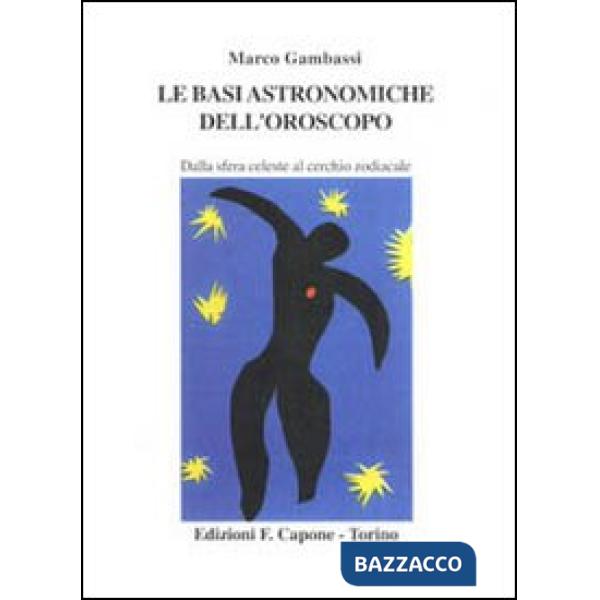 Basi astronomiche dell'oroscopo. Dalla sfera celeste al cerchio zodiacale (Le)