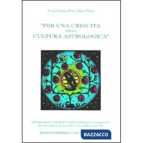 Per una crescita della cultura astrologica. Atti del 1º Congresso internazionale di astrologia (Venezia, 25-27 novembre 1994)
