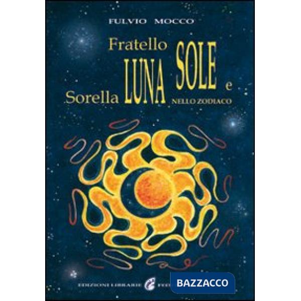 Fratello sole e sorella luna nello zodiaco