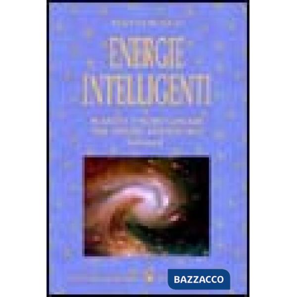 Energie intelligenti. Vol. 1: Pianeti e nodi lunari nei segni zodiacali