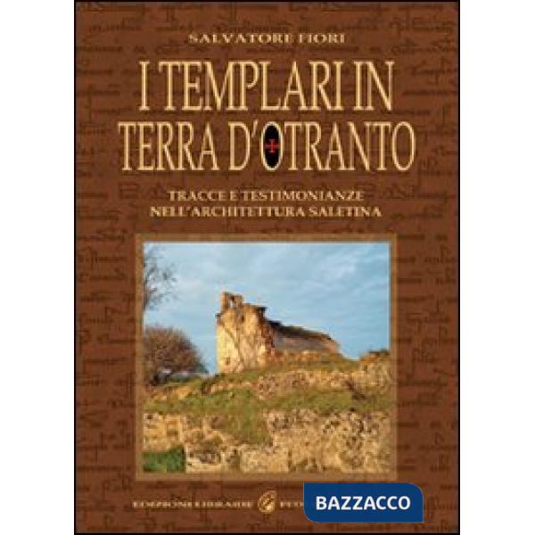 Templari in terra d'Otranto. Tracce e testimonianze nell'architettura salentina (I)