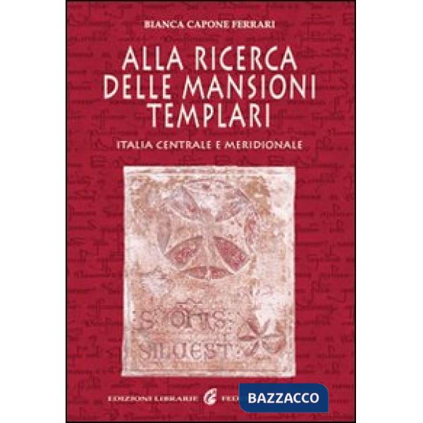 Alla ricerca delle mansioni templari. Italia centrale e meridionale