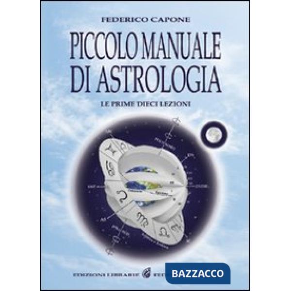 Piccolo manuale di astrologia. Le prime dieci lezioni