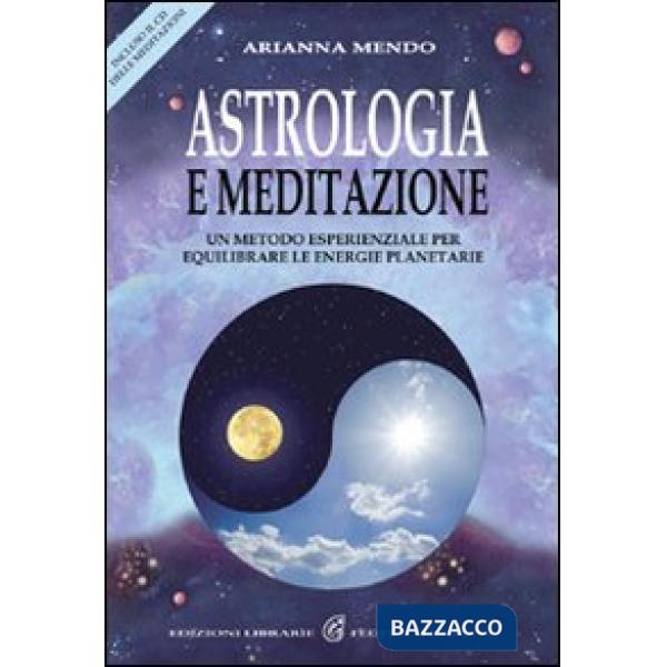 Astrologia e meditazione. Un metodo esperienziale per equilibrare le energie planetarie. Con CD Audio