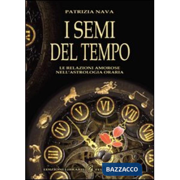 Semi del tempo. Le relazioni amorose nell'astrologia oraria (I)
