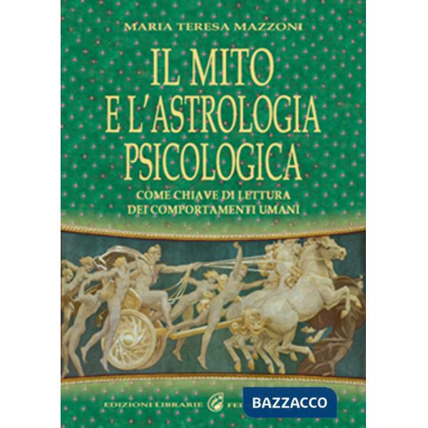 Mito e l'astrologia psicologica come chiave di lettura dei comportamenti umani (Il)