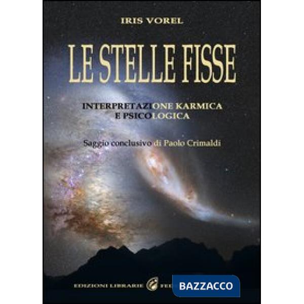 Stelle fisse. Interpretazione karmica e psicologica (Le)