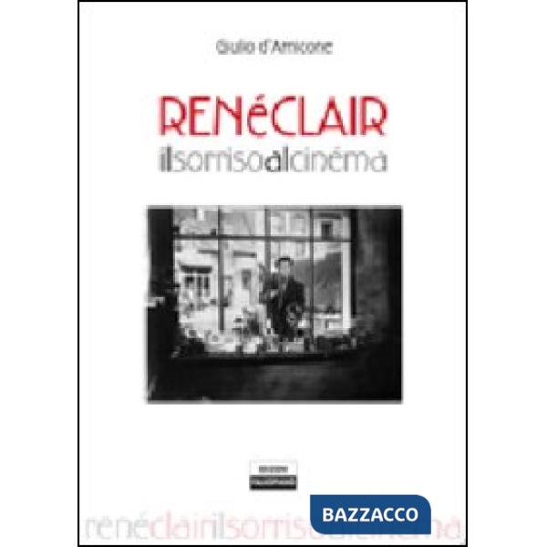 René Clair. Il sorriso al cinéma
