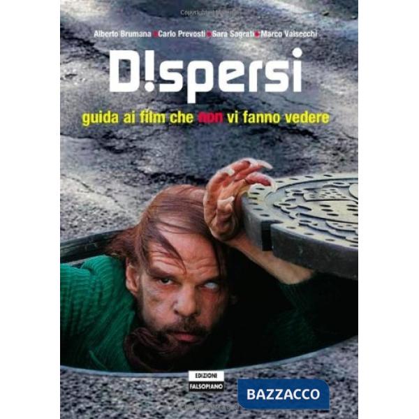 Dispersi. Guida ai film che non vi fanno vedere
