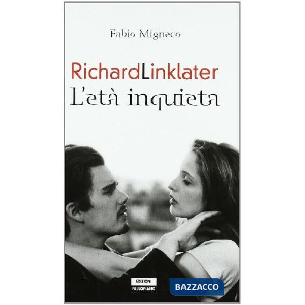 Richard Linklater. L'età inquieta