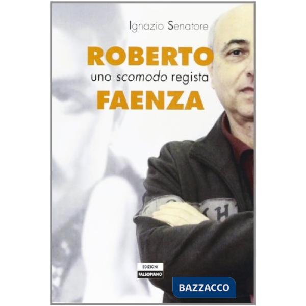 Roberto Faenza. Uno scomodo regista