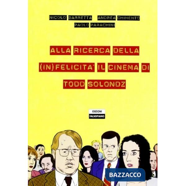 Alla ricerca della (in)felicità. Il cinema di Todd Solondz