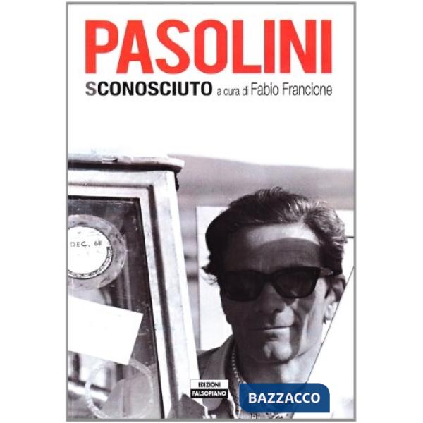 Pier Paolo Pasolini sconosciuto