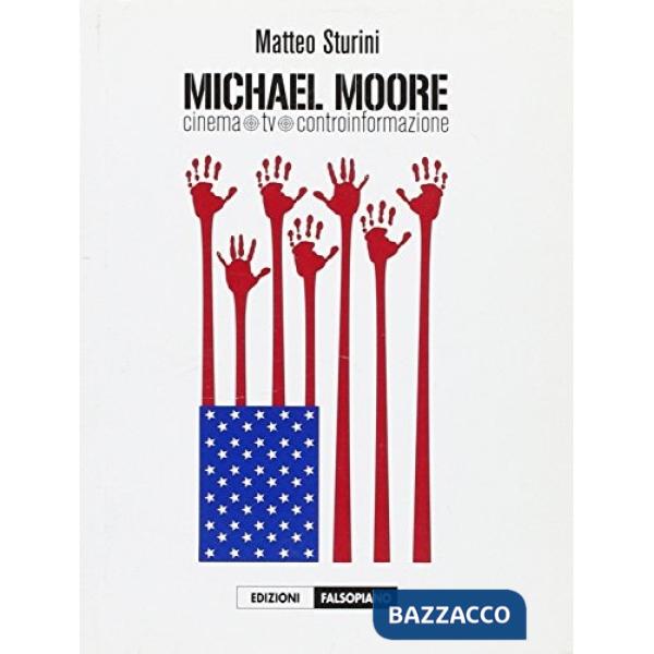 Micheal Moore. Cinema, tv, controinformazione