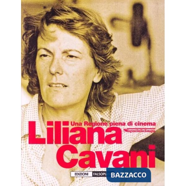 Regione piena di cinema. Liliana Cavani (Una)