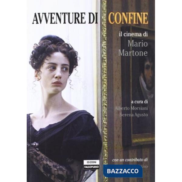 Avventure di confine. Il cinema di Mario Martone