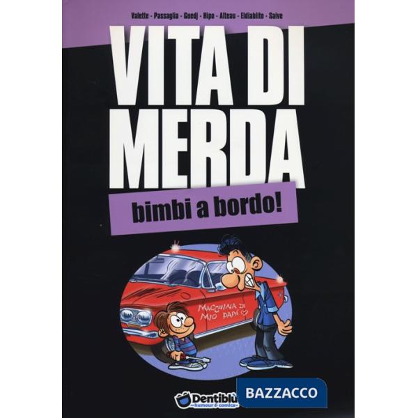 Vita di merda. Bimbi a bordo!