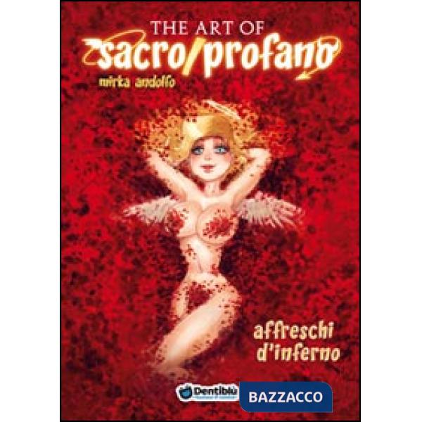 Art of sacro/profano. Affreschi d'inferno (The). Vol. 2