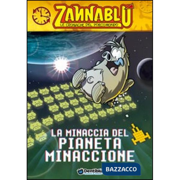 Minaccia del pianeta Minaccione. Cronache del Porcomondo. Zannablù (La)