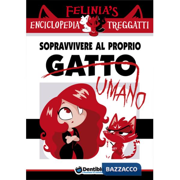 Felinia's enciclopedia Treggatti. Vol. 1: Sopravvivere al proprio gatto/umano