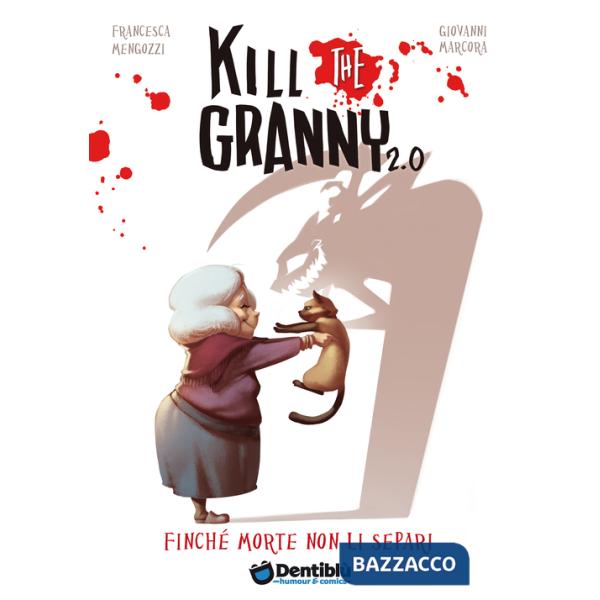 Finché morte non li separi. Kill the granny 2.0. Vol. 1