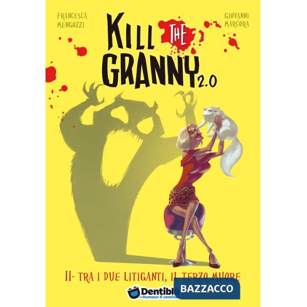 Tra i due litiganti, il terzo muore. Kill the granny 2.0. Ediz. illustrata. Vol. 2