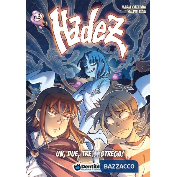 Un, due, tre... strega! Hadez. Ediz. illustrata. Vol. 3