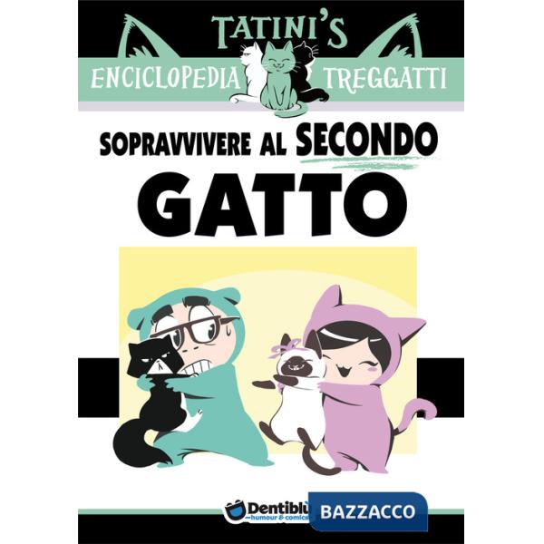 Enciclopedia Treggatti. Vol. 2: Sopravvivere al secondo gatto