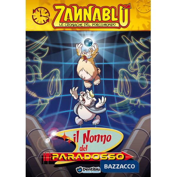 Nonno del paradosso. Zannablù. Cronache del Porcomondo (Il)