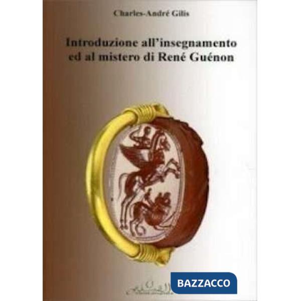 Introduzione all'insegnamento ed al mistero di René Guénon