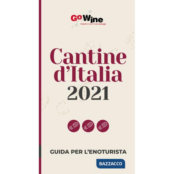Cantine d'italia 2021. Guida per il turista del vino