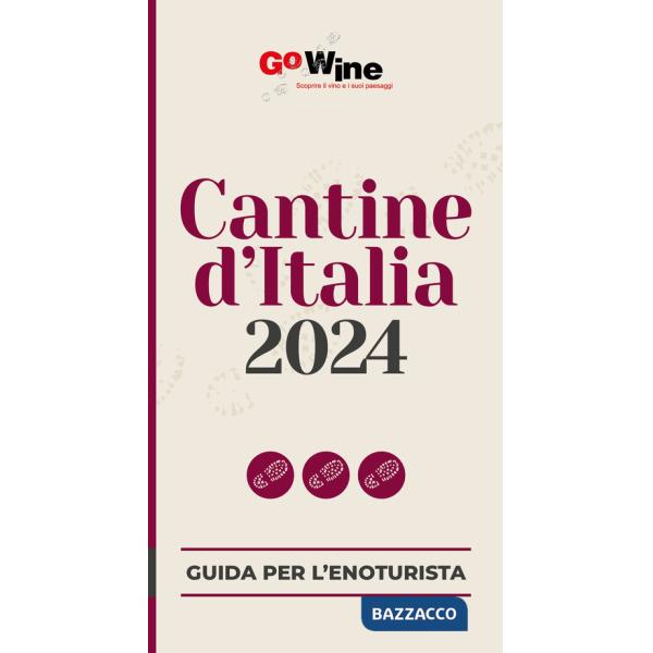 Cantine d'Italia 2024. Guida per il turista del vino