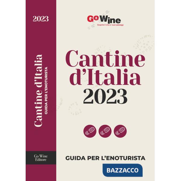 Cantine d'Italia 2023. Guida per l'enoturista