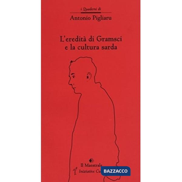 Eredità di Gramsci e la cultura sarda (L')