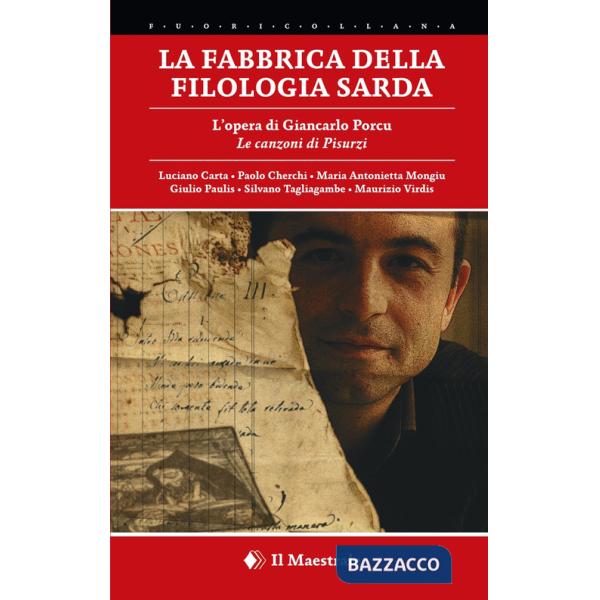 Fabbrica della filologia sarda. L'opera di Giancarlo Porcu. Le canzoni di Pisurzi (La)