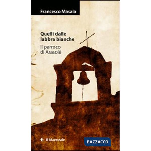 Quelli dalle labbra bianche-Il parroco di Arasolè