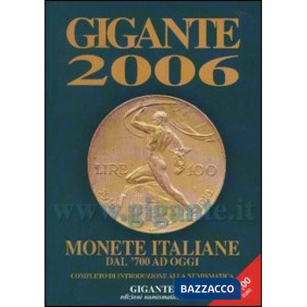 Gigante 2006. Monete italiane dal '700 ad oggi