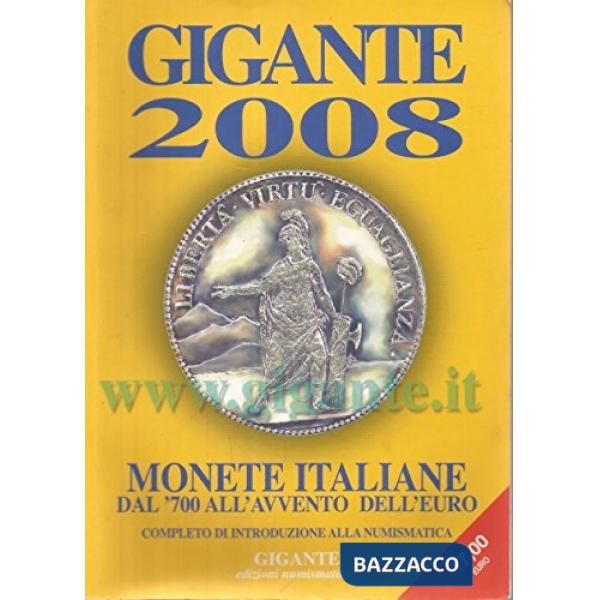 Gigante 2008. Monete italiane dal '700 all'avvento dell'euro