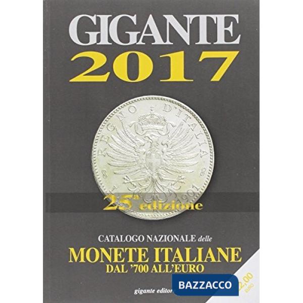 Gigante 2017. Catalogo nazionale delle monete italiane dal '700 all'euro
